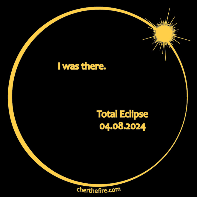 2024 Total Eclipse I was there Quiet Brag Design